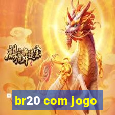 br20 com jogo